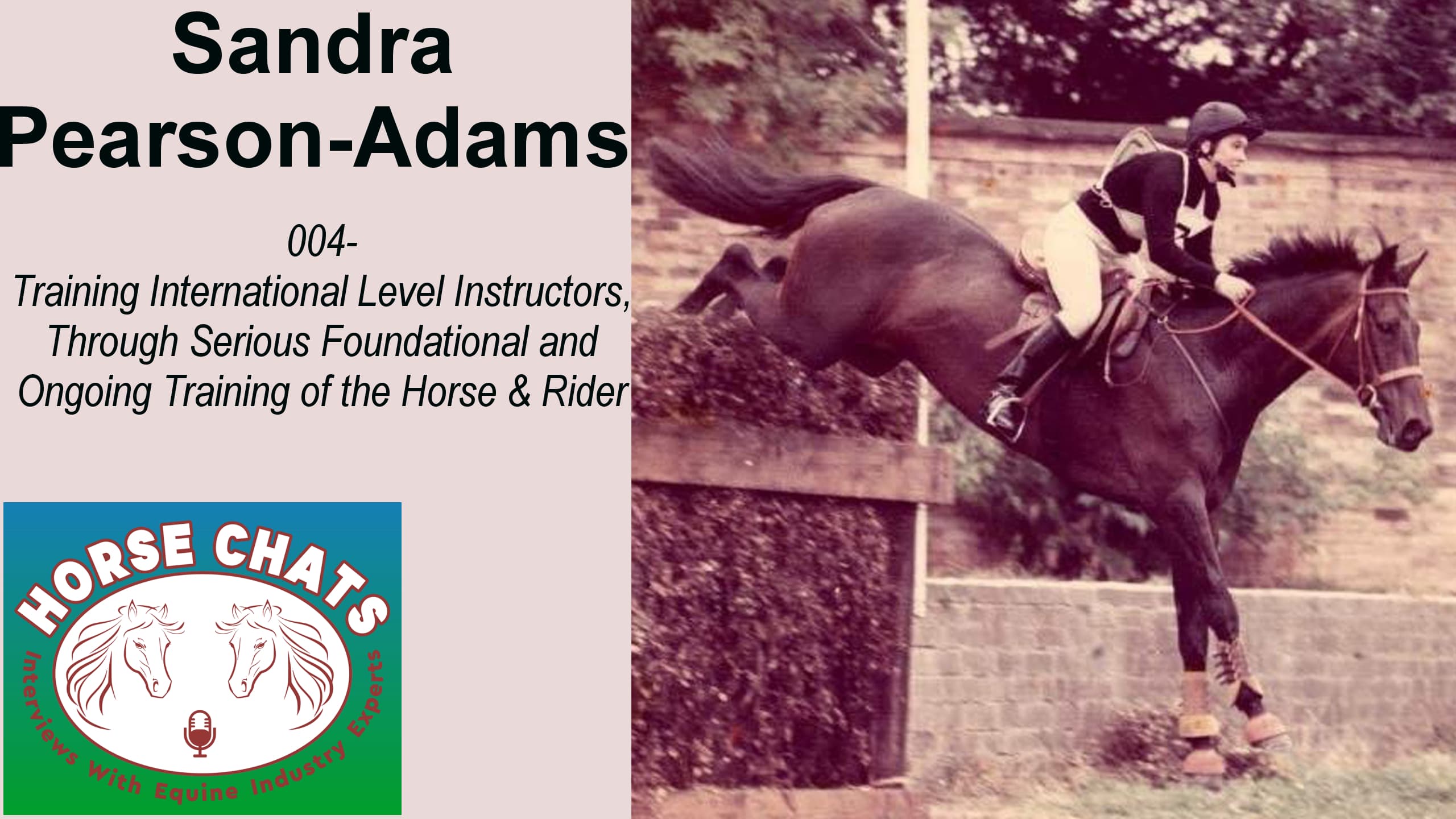 0004: Sandra Pearson-Adams - Training International Level Instructors, Through Serious Foundational Training and Ongoing Training of the Horse & Rider cover art